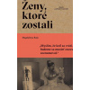 Ženy, ktoré zostali - Magdaléna Rojo Ženy, ktoré zostali - Magdaléna Rojo
