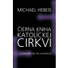 Čierna kniha katolíckej cirkvi...a neuveď nás do pokušenia - Michael Hebeis Čierna kniha katolíckej cirkvi...a neuveď nás do pokušenia - Michael Hebeis