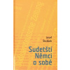 Sudetští Němci o sobě (Josef Škrábek - vyd. Zdeněk Susa) Sudetští Němci o sobě (Josef Škrábek - vyd. Zdeněk Susa)