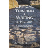 Critical Thinking & Writing in History - Matthew Garrett Critical Thinking & Writing in History - Matthew Garrett