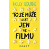 To se může stát jen ve filmu - Holly Bourne To se může stát jen ve filmu - Holly Bourne