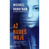 Až budeš moje - Robotham Michael Až budeš moje - Robotham Michael