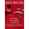 Boy Who Made the World Disappear - Ben Miller, Daniela Jaglenka Terrazzini (ilustrácie) Boy Who Made the World Disappear - Ben Miller, Daniela Jaglenka Terrazzini (ilustrácie)