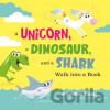 A Unicorn, a Dinosaur, and a Shark Walk into a Book - Jonathan Fenske A Unicorn, a Dinosaur, and a Shark Walk into a Book - Jonathan Fenske