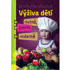 Výživa dětí chutně, pestře, moderně - Jarmila Mandžuková Výživa dětí chutně, pestře, moderně - Jarmila Mandžuková