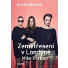 Zemětřesení v Londýně - Mike Bartlett Zemětřesení v Londýně - Mike Bartlett