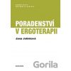 Poradenství v ergoterapii - Jana Jelínková Poradenství v ergoterapii - Jana Jelínková