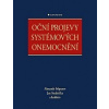 Oční projevy systémových onemocnění (Jan Studnička, Alexandr Stěpanov - vyd. Grada) Oční projevy systémových onemocnění (Jan Studnička, Alexandr Stěpanov - vyd. Grada)