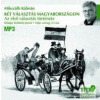 Két választás Magyarországon - Hangoskönyv (MP3) Két választás Magyarországon - Hangoskönyv (MP3)