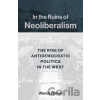 In the Ruins of Neoliberalism - Wendy Brown In the Ruins of Neoliberalism - Wendy Brown