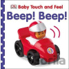 Baby Touch and Feel Beep! Beep! - Dorling Kindersley Baby Touch and Feel Beep! Beep! - Dorling Kindersley