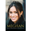 Meghan - Hollywoodská princezna - Andrew Morton Meghan - Hollywoodská princezna - Andrew Morton