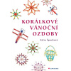 Korálkové vánoční ozdoby - Sylva Šporková Korálkové vánoční ozdoby - Sylva Šporková