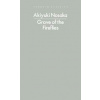 Grave of the Fireflies - Akiyuki Nosaka, Penguin Books Ltd Grave of the Fireflies - Akiyuki Nosaka, Penguin Books Ltd