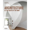 Architecture at the Heart of the Home Architecture at the Heart of the Home