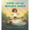 Isabel and the Invisible World Isabel and the Invisible World