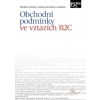 Obchodní podmínky ve vztazích B2C (Markéta Selucká, Svatava Veverková a kol. - vyd. Leges) Obchodní podmínky ve vztazích B2C (Markéta Selucká, Svatava Veverková a kol. - vyd. Leges)