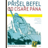Přišel befel od císaře pána - Horáková Pavla Kamen Jiří Přišel befel od císaře pána - Horáková Pavla Kamen Jiří