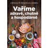 Vaříme zdravě, chutně a hospodárně Vaříme zdravě, chutně a hospodárně