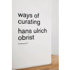 Ways of Curating Ways of Curating