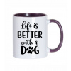 Hrnček Life is better with a dog Hrnček Life is better with a dog