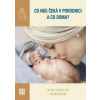 Co nás čeká v porodnici a co doma? (Martin Gregora, Milena Dokoupilová) Co nás čeká v porodnici a co doma? (Martin Gregora, Milena Dokoupilová)