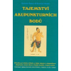 Tajemství akupunkturních bodů - Bohumír Balner, Rostislav Balner Tajemství akupunkturních bodů - Bohumír Balner, Rostislav Balner