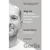 Jony Ive - Leander Kahney Jony Ive - Leander Kahney