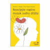 Rozvíjejte naplno mozek svého dítěte (Daniel J. Siegel, Tina Payne Bryson) Rozvíjejte naplno mozek svého dítěte (Daniel J. Siegel, Tina Payne Bryson)