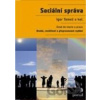 Sociální správa - Igor Tomeš a kolektív Sociální správa - Igor Tomeš a kolektív