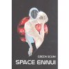 Space Ennui - Green Scum Space Ennui - Green Scum