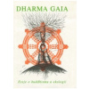 Dharma Gaia - Eseje o buddhismu a ekologii - kolektív Dharma Gaia - Eseje o buddhismu a ekologii - kolektív