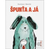 Špunťa a já (Alicia Acosta; Mercé Galí) Špunťa a já (Alicia Acosta; Mercé Galí)