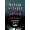 Murder, Madness and Mayhem - Mike Browne Murder, Madness and Mayhem - Mike Browne