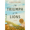 The Triumph of the Lions - Auci Stefania The Triumph of the Lions - Auci Stefania