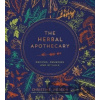 The Herbal Apothecary: Recipes, Remedies and Rituals - Christine Iverson The Herbal Apothecary: Recipes, Remedies and Rituals - Christine Iverson