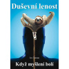Duševní lenost Když myšlení bolí - Toman Ivo Duševní lenost Když myšlení bolí - Toman Ivo