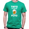 Fajntričko O Pánske tričko -Tato potrebuje pivo, Farba zelená, Strih/ Variant Pánsky/UNISEX Fajntričko O Pánske tričko -Tato potrebuje pivo, Farba zelená, Strih/ Variant Pánsky/UNISEX