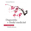 Diagnostika v čínské medicíně Diagnostika v čínské medicíně