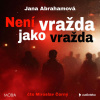 Není vražda jako vražda - Jana Abrahamová (mp3 audiokniha) Není vražda jako vražda - Jana Abrahamová (mp3 audiokniha)