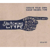 Sketching Type - Create Your Own Hand-Drawn Ty Sketching Type - Create Your Own Hand-Drawn Ty