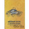 Křížová cesta P. Antonín… - František Fábry Křížová cesta P. Antonín… - František Fábry
