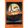 I am David - Anne Holm I am David - Anne Holm