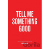 Tell Me Something Good - Jarrett Earnest Tell Me Something Good - Jarrett Earnest