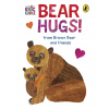 Bear Hugs! from Brown Bear and Friends Bear Hugs! from Brown Bear and Friends