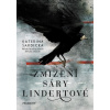 Zmizení Sáry Lindertové - Kateřina Šardická Zmizení Sáry Lindertové - Kateřina Šardická