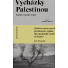 Vycházky Palestinou. Zápisky o mizející krajině - Raja Shehadeh Vycházky Palestinou. Zápisky o mizející krajině - Raja Shehadeh