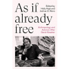 As If Already Free - Holly High, Joshua O. Reno As If Already Free - Holly High, Joshua O. Reno