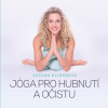 Jóga pro hubnutí a očistu - Zuzana Klingrová Jóga pro hubnutí a očistu - Zuzana Klingrová
