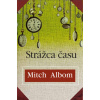 Strážca času - Mitch Albom Strážca času - Mitch Albom